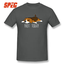 Load image into Gallery viewer, Funny Not Today Beagle dog T Shirts Round Collar T-Shirts Summer Pure Cotton Original Short-Sleeve Male Tees